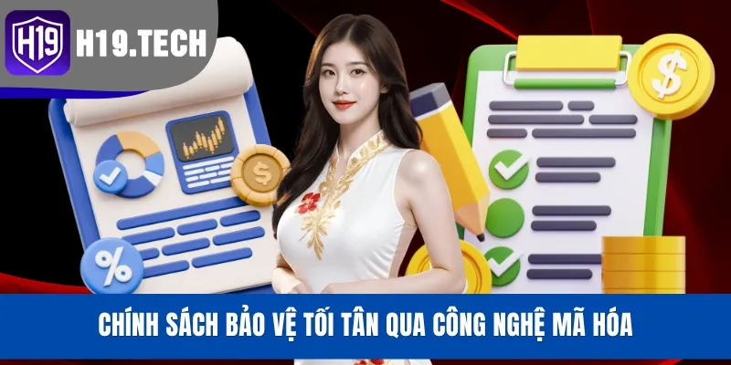 Chính sách bảo vệ tối tân qua công nghệ mã hóa