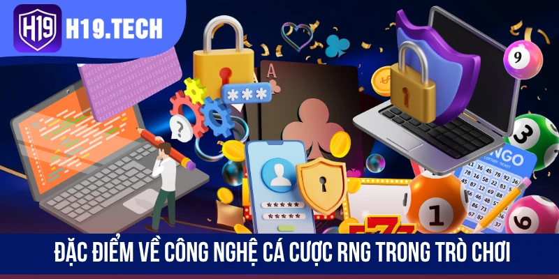 Đặc điểm về công nghệ cá cược RNG trong trò chơi