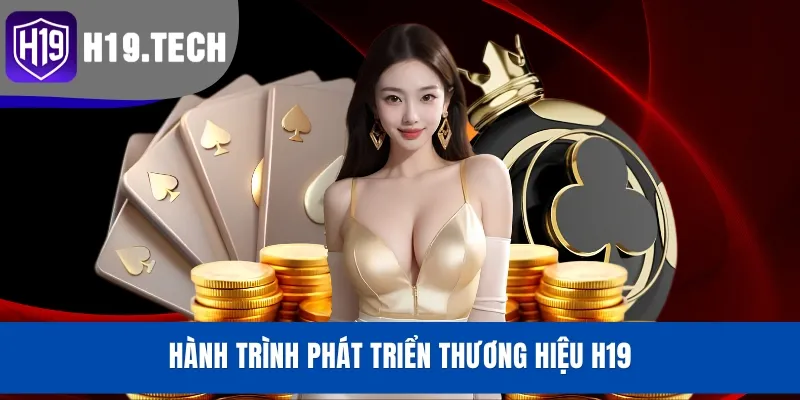Hành trình phát triển thương hiệu H19