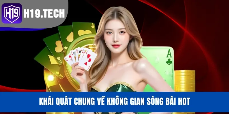 Khái quát chung về không gian sòng bài hot