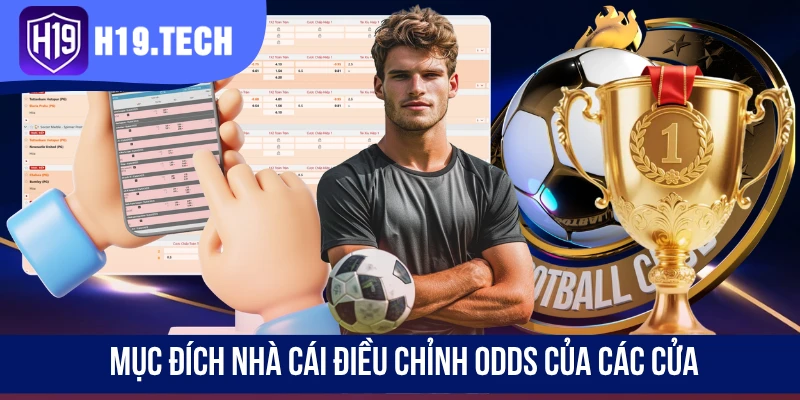 Mục đích nhà cái điều chỉnh odds của các cửa