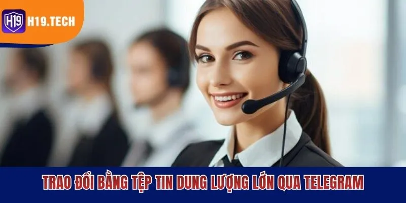 Trao đổi bằng tệp tin dung lượng lớn qua telegram