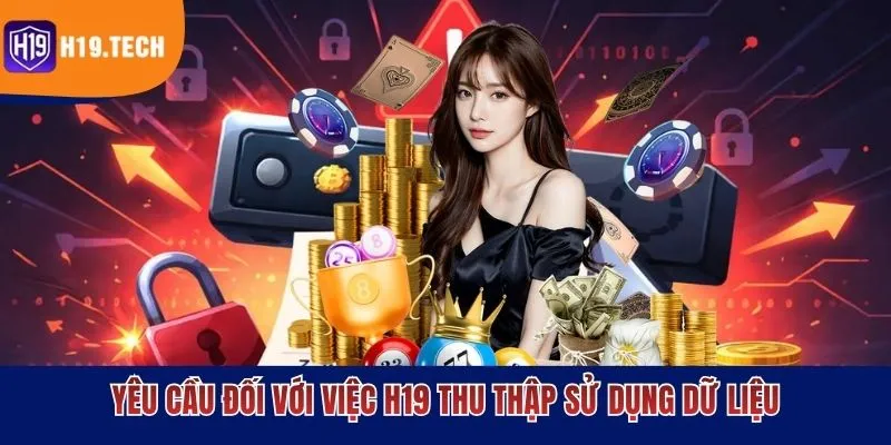 Yêu cầu đối với việc H19 thu thập sử dụng dữ liệu