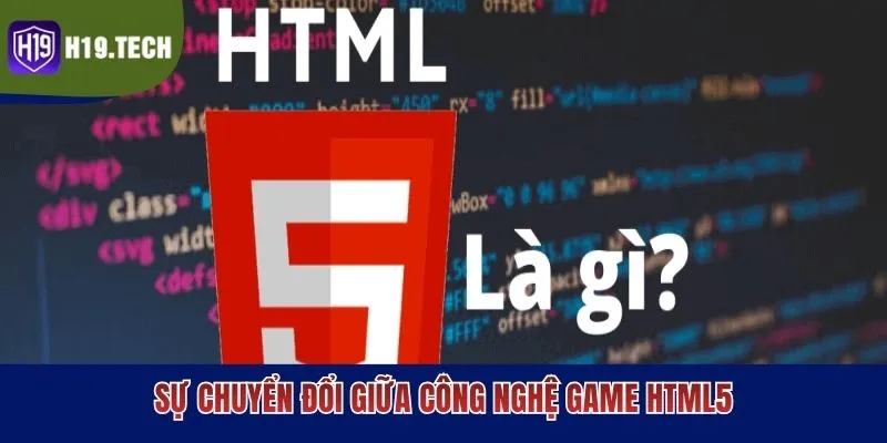 Sự chuyển đổi giữa công nghệ game HTML5